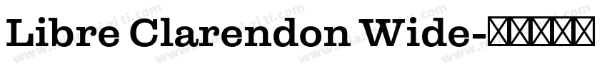 Libre Clarendon Wide字体转换